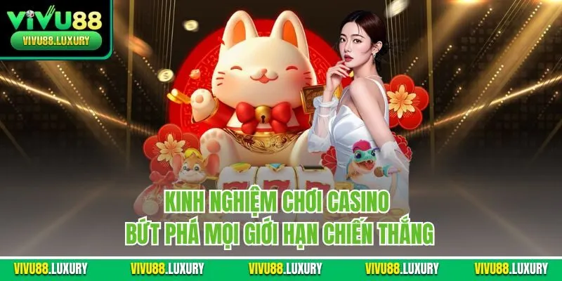 Kinh Nghiệm Chơi Casino